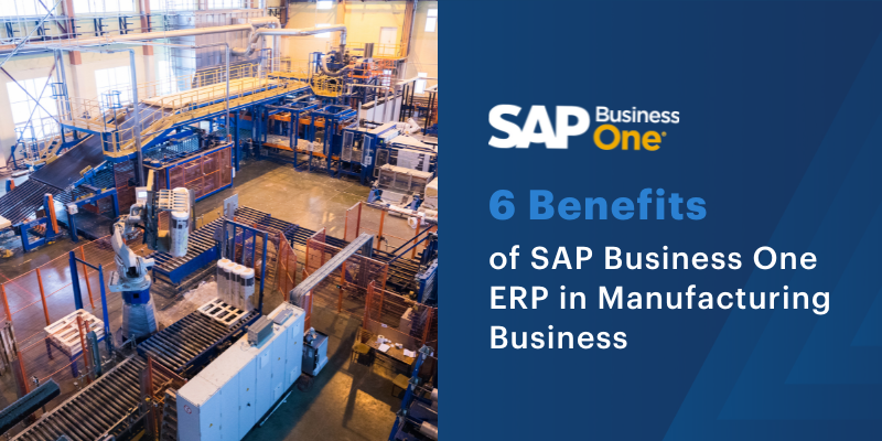 6-Benefits-of-SAP-Business-One-ERP-in-Manufacturing-Business-1