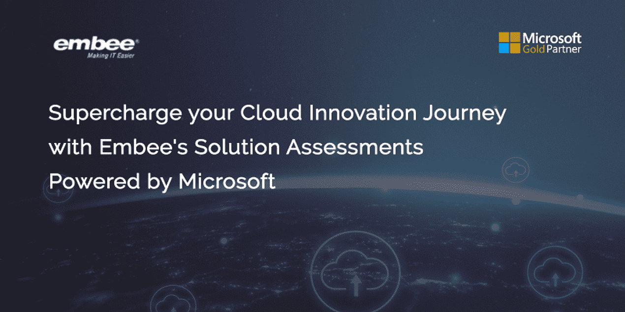 Supercharge your Cloud Innovation Journey with Embee’s Solution Assessments Powered by Microsoft